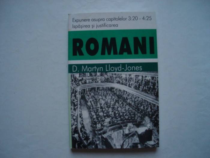 Romani. Expunere asupra capitoleleor 3:20 - 4:25 - D. Martyn Lloyd-Jones