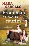 Promite-mi ca n-o sa murim - Mara Carollo