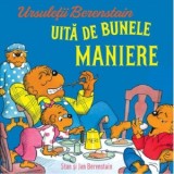 Ursuletii Berenstain uita de bunele maniere - Jan Berenstain, Stan Berenstain