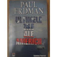 ULTIMILE ZILE ALE AMERICII-PAUL ERDMAN