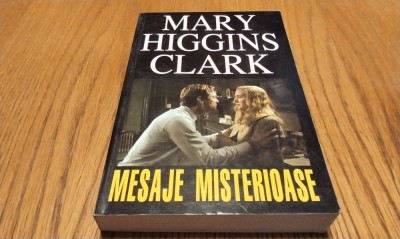 MESAJE MISTERIOASE - Mary Higgins Clark - Editura Lider, 2007, 334 p. foto