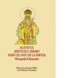 Acatistul Sfantului Ierarh Iosif cel Nou de la Partos (format mic) - Sfantul Sinod