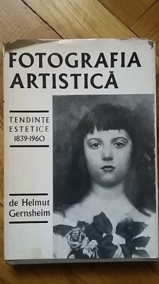 Helmut Gernsheim - Fotografia artistica (Meridiane, 1970, 242 ill.) arta fotografica photo art istoria fotografiei artistice arta foto fotografie foto