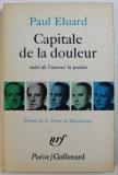 CAPITALE DE LA DOULEUR - suivi de L&#039; AMOUR LA POESIE par PAUL ELUARD , 1966