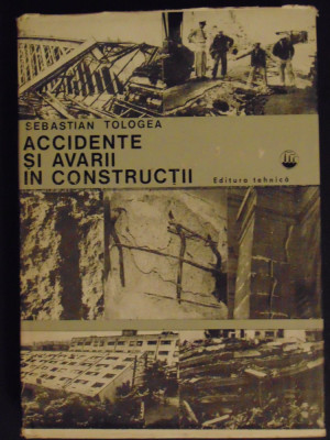Accidente si avarii in constructii-Sebastian Tologea foto