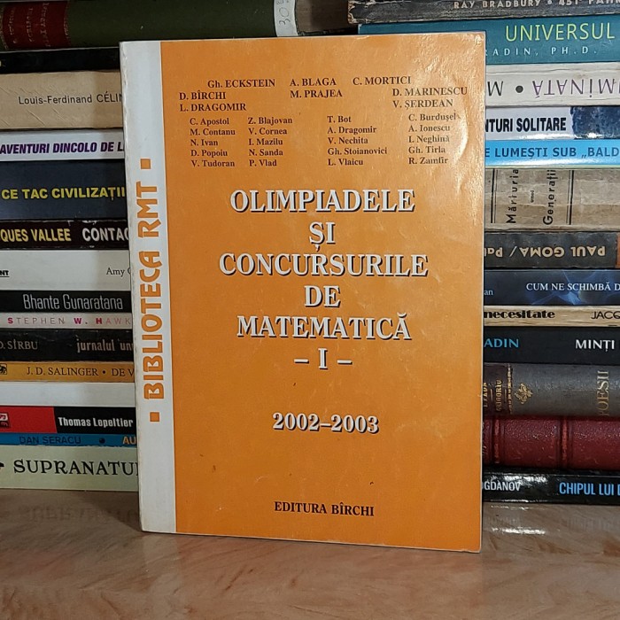 GH. ECKSTEIN - OLIMPIADELE SI CONCURSURILE DE MATEMATICA I ( 2002-2003 ) *
