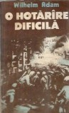 Cumpara ieftin O hotarare dificila (volumul 2) - Wilhelm Adam