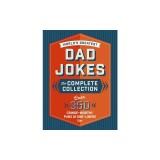The World's Greatest Dad Jokes: The Complete Collection (the Heirloom Edition): Over 500 Cringe-Worthy Puns and One-Liners