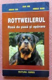 Rottweilerul. Rasa de paza si aparare. Editura Ceres, 2002 - Ioan Bud, Adrian Bud, Andras Mako
