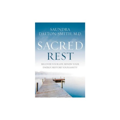 Sacred Rest: Recover Your Life, Renew Your Energy, Restore Your Sanity foto