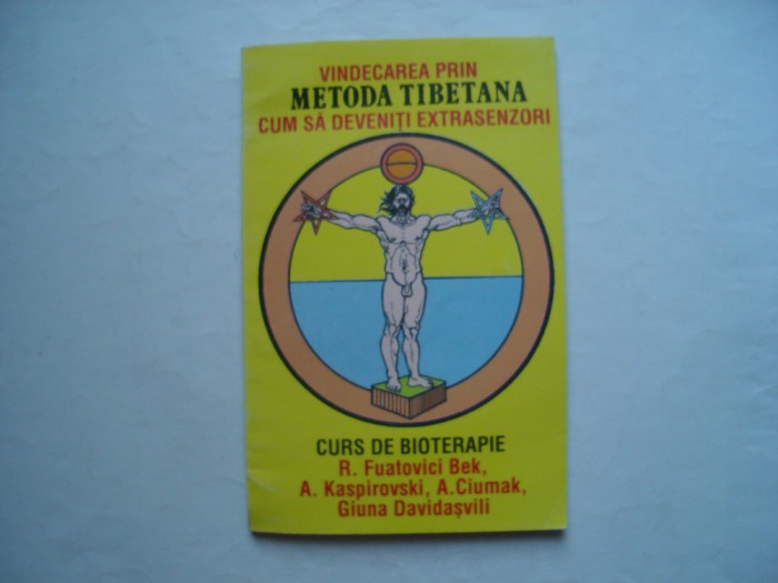 Vindecarea prin metoda tibetana. Curs practic de bioterapie