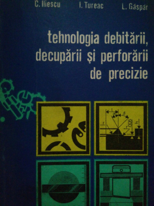C. Iliescu - Tehnologia debitarii, decuparii si perforarii de precizie