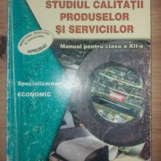 Studiul calitatii produselor si serviciilor. Manual pentru clasa a 12-a - Nicoleta Singureanu, Cristiana Mateiciuc