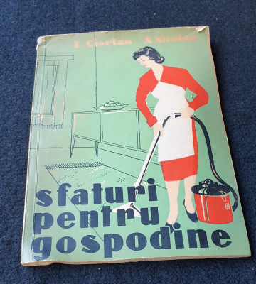 SFATURI PENTRU GOSPODINE - Informatii utile - practice - casnice - Anul 1958 foto
