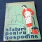 SFATURI PENTRU GOSPODINE - Informatii utile - practice - casnice - Anul 1958