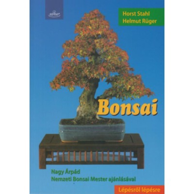 Bonsai - L&amp;eacute;p&amp;eacute;sről l&amp;eacute;p&amp;eacute;sre - Helmut R&amp;uuml;ger foto