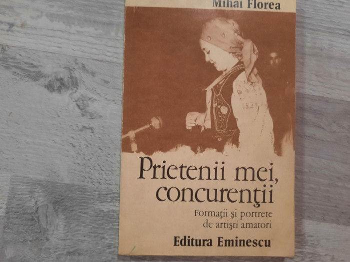 Prietenii mei,concurenții de Mihai Florea