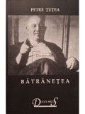 Petre Tutea - Scrieri filosofice, vol. 2 - Batranetea (Editia: 2013)