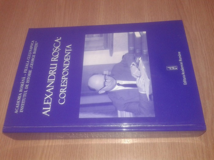 Alexandru Rosca: Corespondenta (Editura Academiei Romane, 2010) - Ioan Berar (ingrijitorul editiei) - autograf