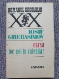 Cursa. Loc Gol In Calendar - Iosif Gherasimov, 1990, 431 pag, stare fb, 8-9 ani, Maro