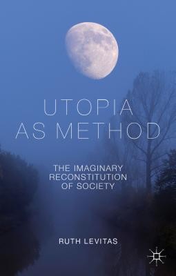 Utopia as Method: The Imaginary Reconstitution of Society foto