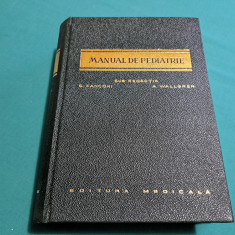 MANUAL DE PEDIATRIE / G. FANCONI, A. WALLGREN/ 1965