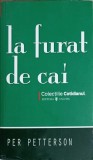 La furat de cai - Per Petterson, Ed. Univers, 2007, Colectiile Cotidianul, Roman, 204 pagini