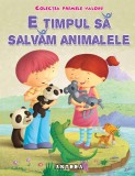Cumpara ieftin E timpul sa salvam animalele |