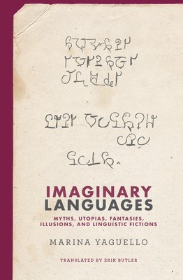 Imaginary Languages: Myths, Utopias, Fantasies, Illusions, and Linguistic Fictions foto