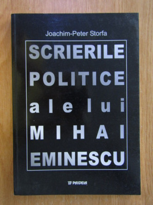 Joachim Peter Storfa - Scrierile politice ale lui Mihai Eminescu foto