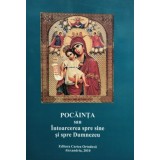 Pocainta sau Intoarcerea spre sine si spre Dumnezeu (Editia: 2010)
