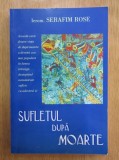 SERAFIM ROSE - SUFLETUL DUPĂ MOARTE