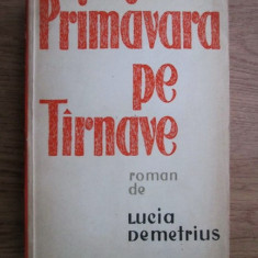 Lucia Demetrius - Primavara pe Tarnave volumul 2