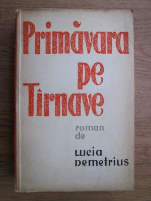 Lucia Demetrius - Primavara pe Tarnave volumul 2 foto
