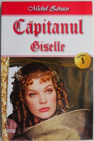 Capitanul, vol. 1. Giselle &ndash; Michel Zevaco