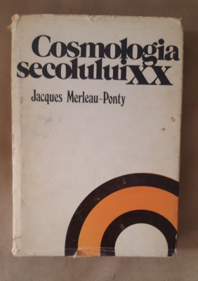 Cosmologia secolului XX - Jacques Marleau-Ponty foto