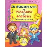 In societate cu VORBARICI si SOCOTICI! Caiet pentru prescolari - Dorina Telea