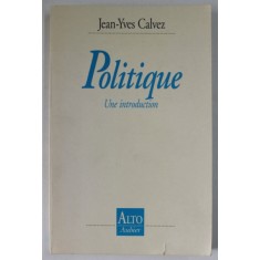 POLITIQUE , UN INTRODUCTION par JEAN - YVES CALVEZ , 1995