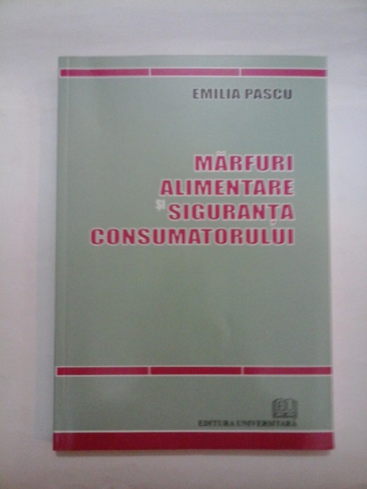 MARFURI ALIMENTARE SI SIGURANTA CONSUMATORULUI - EMILIA PASCU