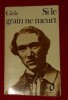 Andre Gide - Si le grain ne meurt