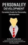 Personality Development: Complete Guide for Personality Development (A Guide to Living With and Managing Paranoid Personality Disorder)