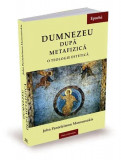 Dumnezeu după metafizică. O teologie estetică - Paperback brosat - John Panteleimon Manoussakis - Ratio et Revelatio