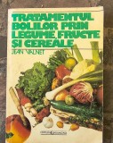 Jean Valnet, tratamentul bolilor cu legume, fructe si cereale