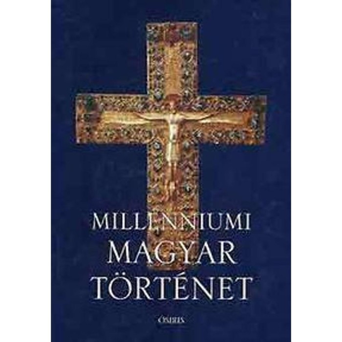 Millenniumi magyar t&ouml;rt&eacute;net - MAGYARORSZ&Aacute;G T&Ouml;RT&Eacute;NETE A HONFOGLAL&Aacute;ST&Oacute;L NAPJAINKIG - T&oacute;th Istv&aacute;n Gy&ouml;rgy