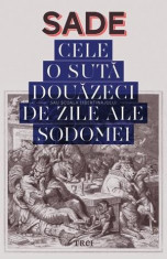 Cele 120 de zile ale Sodomei sau Scoala Libertinajului | Marquis De Sade, SADE foto