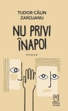 Nu privi inapoi - Tudor Calin Zarojanu - Lebada Neagra