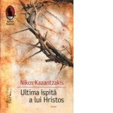 Ultima ispita a lui Hristos - Nikos Kazantsakis