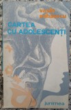 Cartea cu adolescenti - Vasile Mihaescu// dedicatie si semnatura autor