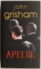 Apelul - John Grisham - Roman Beletristica