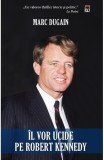 Il vor ucide pe Robert Kennedy, Marc Dugain